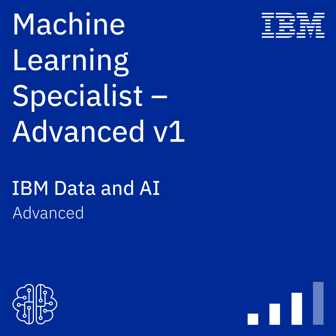 IBM Machine Learning Specialist — Advanced